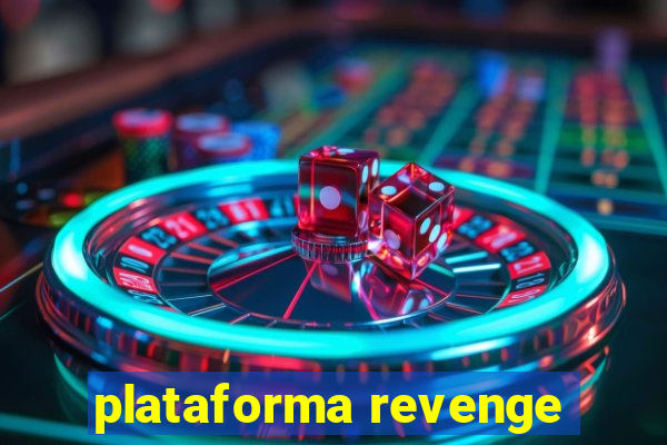 plataforma revenge
